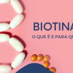 O que é biotina para que serve?